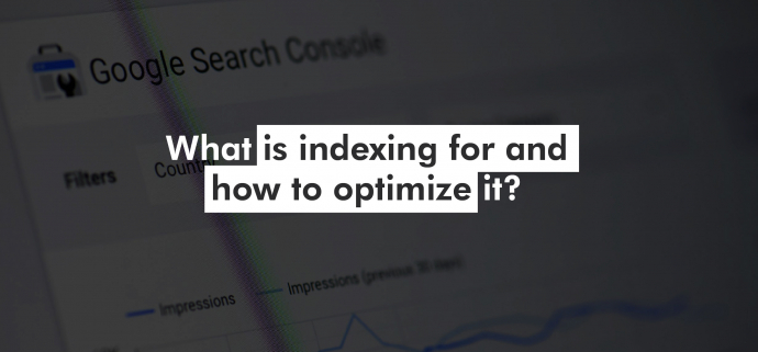 What is indexing for and how to optimize it?