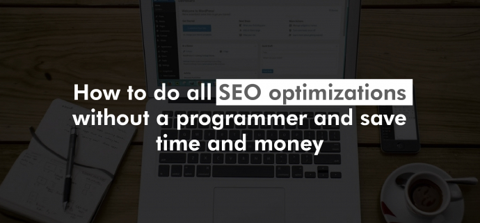How to do all SEO optimizations without a programmer and save time and money
