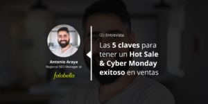 Entrevista a Antonio Ayata | 5 claves pata el Hot Sale y Cyber Monday